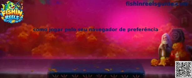 Como jogar Fishin Reels pelo navegador
